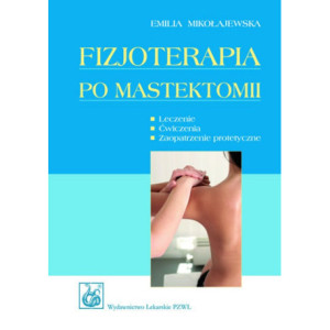 Fizjoterapia po mastektomii [E-Book] [epub]