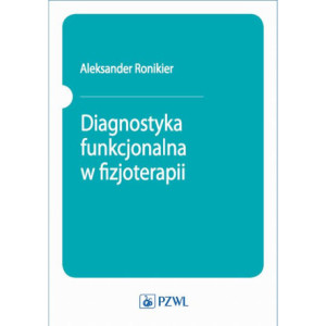 Diagnostyka funkcjonalna w fizjoterapii [E-Book] [epub]