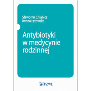 Antybiotyki w medycynie rodzinnej [E-Book] [epub]