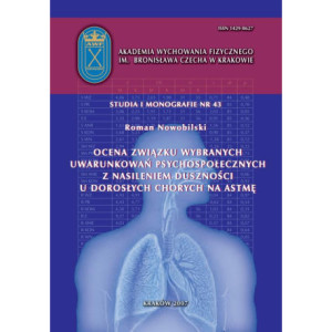 Ocena związku wybranych uwarunkowań psychospołecznych z nasileniem duszności u dorosłych chorych na astmę [E-Book] [pdf]