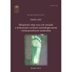 Sklepienie stóp oraz ich związki z wybranymi cechami morfologicznymi i funkcjonalnymi studentów [E-Book] [pdf]