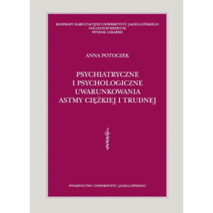 Psychiatryczne i psychologiczne uwarunkowania astmy ciężkiej i trudnej [E-Book] [pdf]