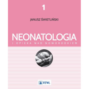 Neonatologia i opieka nad noworodkiem Tom 1 [E-Book] [pdf]