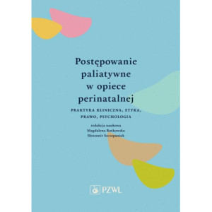 Postępowanie paliatywne w opiece perinatalnej [E-Book] [mobi]