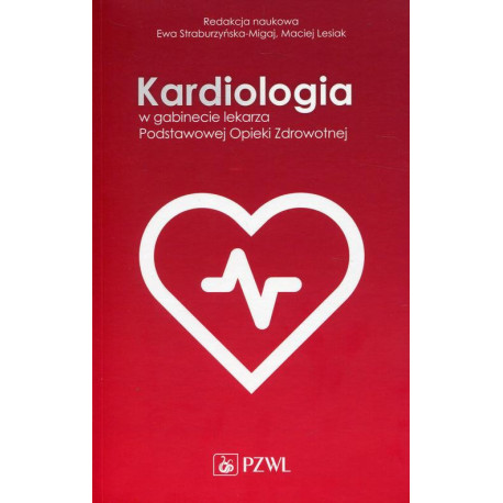 Kardiologia w gabinecie lekarza Podstawowej Opieki Zdrowotnej [E-Book] [epub]