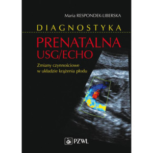 Diagnostyka prenatalna USG/ECHO. Zaburzenia czynnościowe w układzie krążenia płodu [E-Book] [epub]