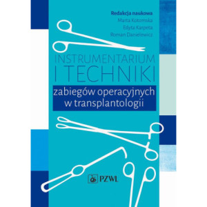 Instrumentarium i techniki zabiegów operacyjnych w transplantologii [E-Book] [mobi]