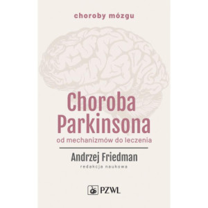 Choroba Parkinsona. Od mechanizmów do leczenia [E-Book] [epub]