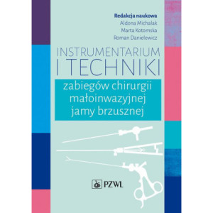 Instrumentarium i techniki zabiegów chirurgii małoinwazyjnej jamy brzusznej [E-Book] [epub]