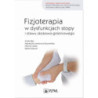 Fizjoterapia w dysfunkcjach stopy i stawu skokowo-goleniowego u dorosłych [E-Book] [epub]