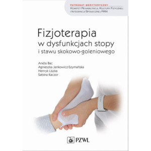 Fizjoterapia w dysfunkcjach stopy i stawu skokowo-goleniowego u dorosłych [E-Book] [mobi]