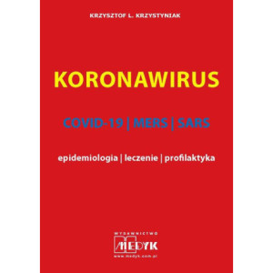 KORONAWIRUS wydanie II COVID-19, MERS, SARS - epidemiologia, leczenie, profilaktyka [E-Book] [pdf]