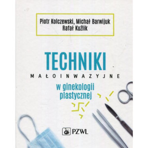 Techniki małoinwazyjne w ginekologii plastycznej [E-Book] [mobi]
