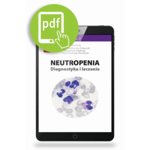 Neutropenia - diagnostyka i leczenie [E-Book] [pdf]