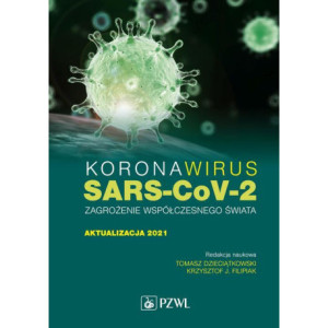Koronawirus SARS-CoV-2 - zagrożenie dla współczesnego świata. Aktualizacja 2021 [E-Book] [epub]