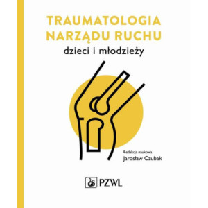 Traumatologia narządu ruchu dzieci i młodzieży [E-Book] [mobi]