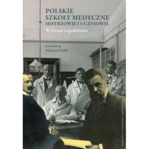 Polskie szkoły medyczne - mistrzowie i uczniowie [E-Book] [pdf]