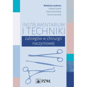 Instrumentarium i techniki zabiegów w chirurgii naczyniowej [E-Book] [epub]