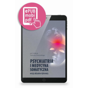 Psychiatria i medycyna somatyczna wciąż aktualne tematy [E-Book] [mobi]