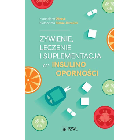 Żywienie, leczenie i suplementacja w insulinooporności [E-Book] [epub]