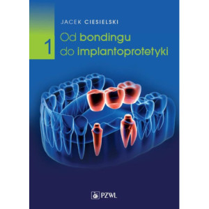 Od bondingu do implantoprotetyki Część 1 [E-Book] [pdf]