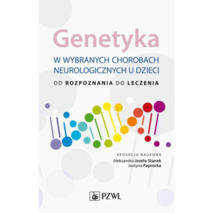Genetyka w wybranych chorobach neurologicznych u dzieci [E-Book] [mobi]