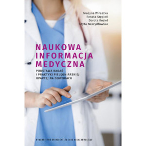 Naukowa informacja medyczna. Podstawa badań i praktyki pielęgniarskiej opartej na dowodach [E-Book] [pdf]