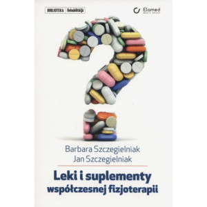 Leki i suplementy współczesnje fizjoterapii [E-Book] [epub]