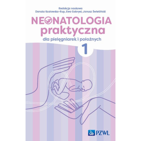 Neonatologia praktyczna dla pielęgniarek i położnych Tom 1 [E-Book] [mobi]