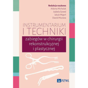 Instrumentarium i techniki zabiegów w chirurgii rekonstrukcyjnej i plastycznej [E-Book] [epub]