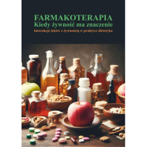 Farmakoterapia. Kiedy żywność ma znaczenie. Interakcje leków z żywnością w praktyce dietetyka [E-Book] [pdf]