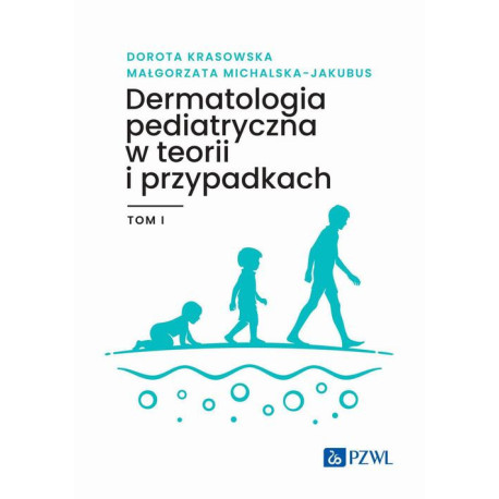 Dermatologia pediatryczna w teorii i przypadkach Tom 1 [E-Book] [epub]
