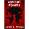 Quattuor Insanitas [E-Book] [epub]