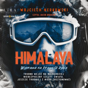 Himalaya. Wyprawa na krawędź życia [Audiobook] [mp3]