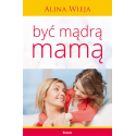 Być mądrą mamą [E-Book] [epub]