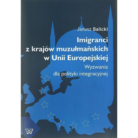 Imigranci  z krajów muzułmańskich w Unii Europejskiej [E-Book] [pdf]