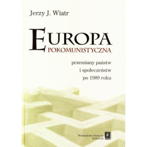 Europa pokomunistyczna. Przemiany państw i społeczeństw po 1989 r. [E-Book] [pdf]
