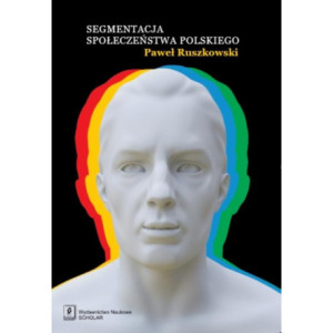 Segmentacja społeczeństwa polskiego [E-Book] [pdf]
