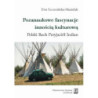 Pozanaukowe fascynacje innością kulturową. Polski Ruch Przyjaciół Indian [E-Book] [pdf]