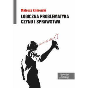 Logiczna problematyka czynu i sprawstwa [E-Book] [pdf]