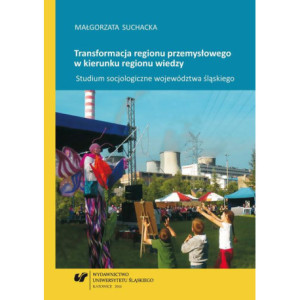 Transformacja regionu przemysłowego w kierunku regionu wiedzy [E-Book] [pdf]