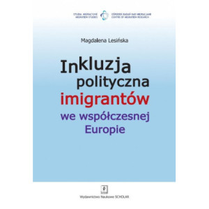 Inkluzja polityczna imigrantów we współczesnej Europie [E-Book] [pdf]