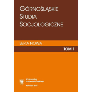 „Górnośląskie Studia Socjologiczne. Seria Nowa”. T. 1 [E-Book] [pdf]