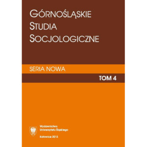 „Górnośląskie Studia Socjologiczne. Seria Nowa”. T. 4 [E-Book] [pdf]