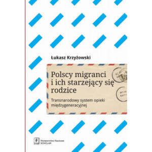 Polscy migranci i ich starzejący się rodzice [E-Book] [pdf]
