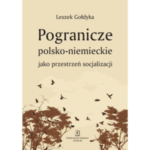 Pogranicze polsko-niemieckie jako przestrzeń socjalizacji [E-Book] [pdf]