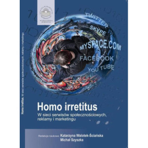 Homo Irretitus. W sieci serwisów społecznościowych, reklamy i marketingu społecznego [E-Book] [pdf]