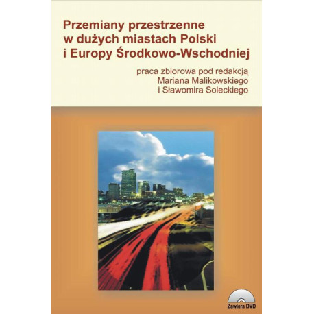 Przemiany przestrzenne w dużych miastach Polski i Europy Środkowo-Wschodniej [E-Book] [pdf]