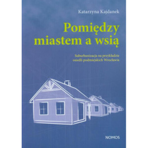 Pomiędzy miastem a wsią [E-Book] [pdf]