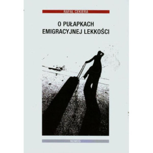 O pułapkach emigracyjnej lekkości [E-Book] [pdf]